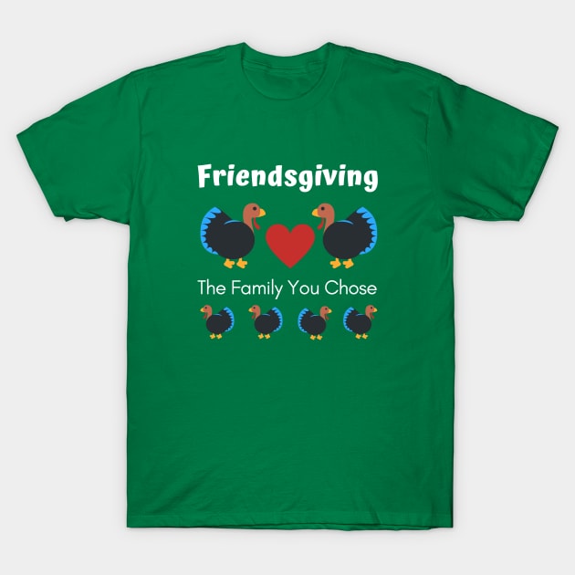 Friendsgiving the Family You Chose T-Shirt by spiffy_design